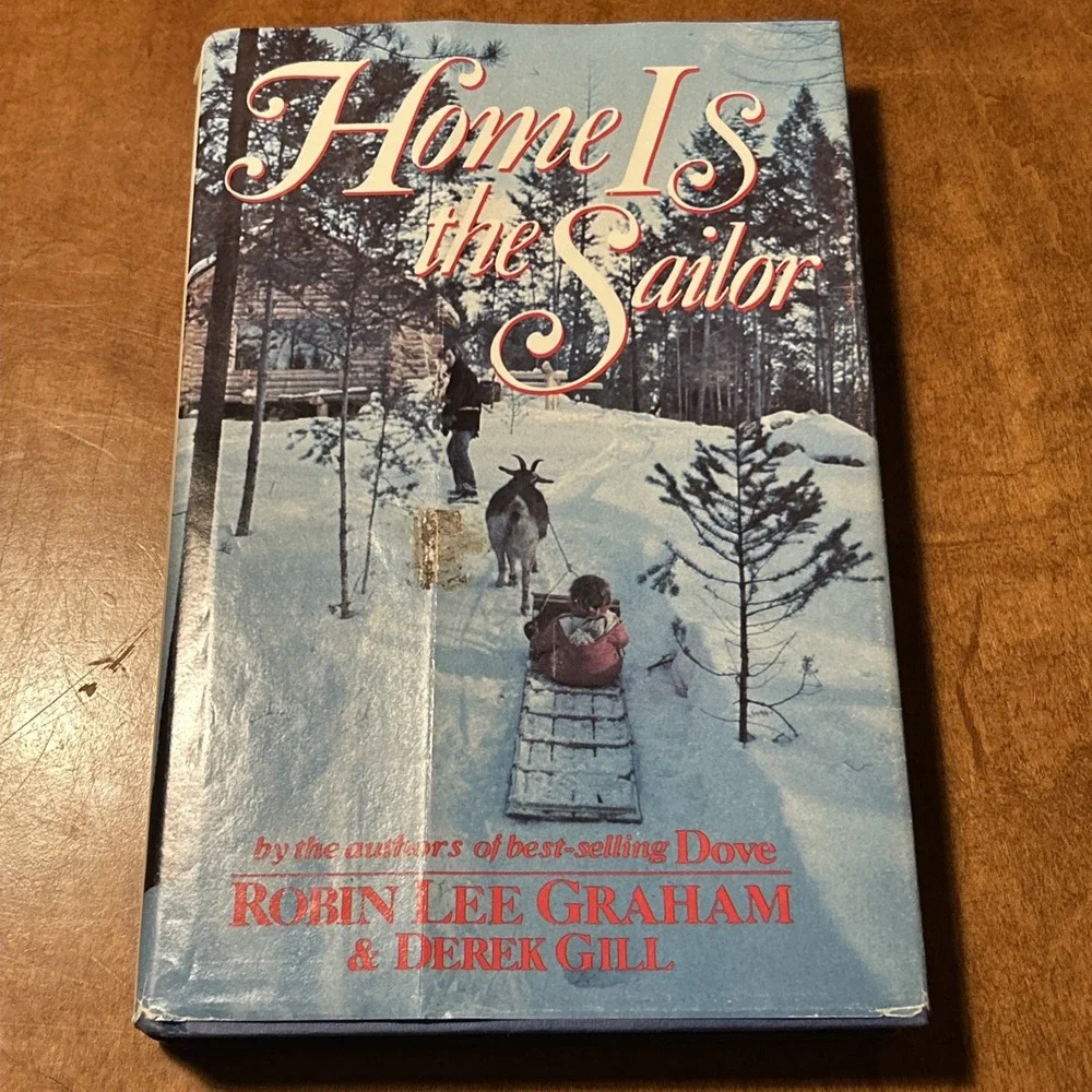 BIOGRAPHY: Home Is the Sailor by Robin Graham & Derek Gill - 1983 1st Ed. HC/DJ